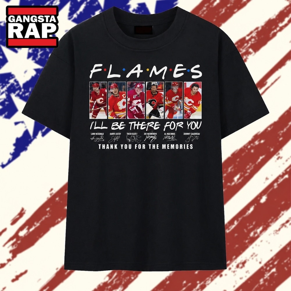 Calgary Flames Friends Theme I'll Be There For You Hockey Signatures 2026 T Shirt , Vintage Trending Shirt Calgary Flames Friends Theme I'll Be There For You Hockey Signatures 2026 T Shirt , Vintage Trending Shirt