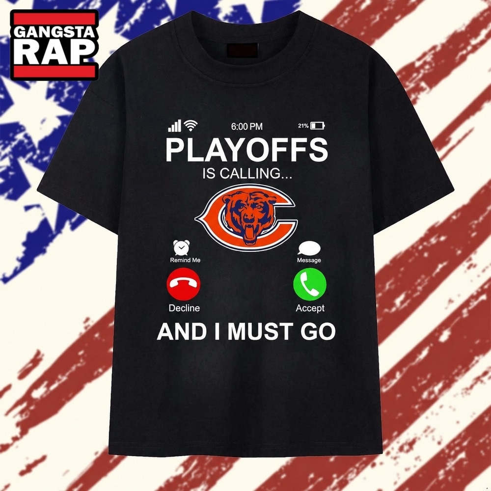 Chicago Bears Playoffs Is Calling And I Must Go T Shirts , Trending 2D Shirt Chicago Bears Playoffs Is Calling And I Must Go T Shirts , Trending 2D Shirt
