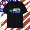 Dallas Cowboys Mental Health Is Health NFL T Shirt, Trending 2D Shirt 2 Dallas Cowboys Mental Health Is Health NFL T Shirt, Trending 2D Shirt Dallas Cowboys Mental Health IS Health Nfl T Shirt