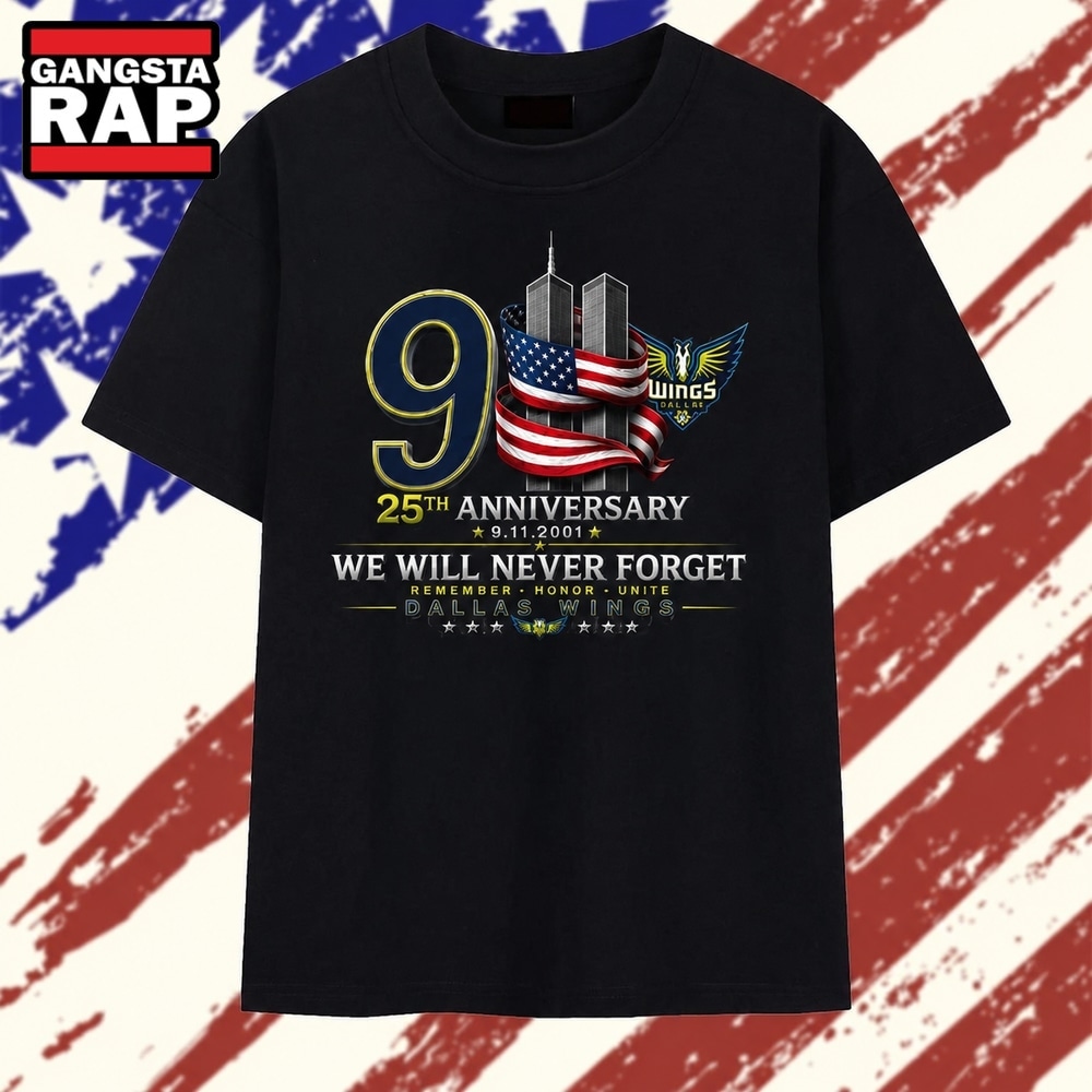 Dallas Wings 911 25th Anniversary We Will Never Forget T Shirt , Vintage Trending Shirt Dallas Wings 911 25th Anniversary WE Will Never Forget T Shirt