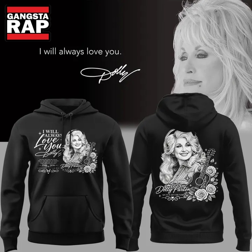 Dolly Parton I Will Always Love You Hoodie, Trending 3D Music Shirt Dolly Parton I Will Always Love You Hoodie, Trending 3D Music Shirt