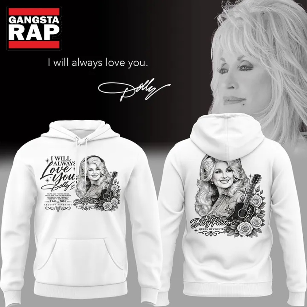 Dolly Parton I Will Always Love You White Hoodie, Trending 3D Music Shirt Dolly Parton I Will Always Love You White Hoodie, Trending 3D Music Shirt