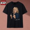 Dolly Parton Middle Finger Vintage Retro Graphic T Shirt, Music 2D Shirt Dolly Parton Middle Finger Vintage Retro Graphic T Shirt