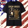 Drew Brees #9 New Orleans Saints GOAT Forever A Saint Hall Of Famer T Shirt , Trending 2D Shirt Drew Brees 9 New Orleans Saints Goat Forever A Saint Hall OF Famer T Shirt