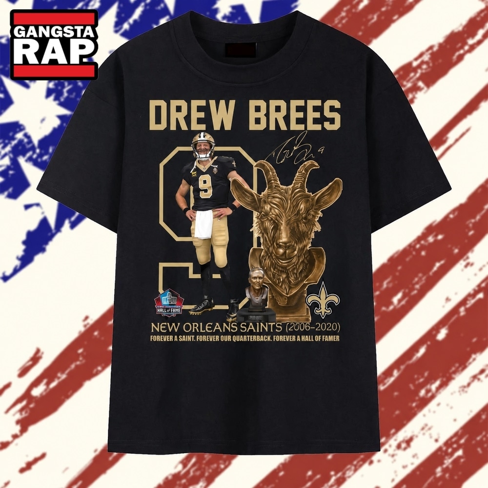 Drew Brees #9 New Orleans Saints GOAT Forever A Saint Hall Of Famer T Shirt , Trending 2D Shirt Drew Brees 9 New Orleans Saints Goat Forever A Saint Hall OF Famer T Shirt