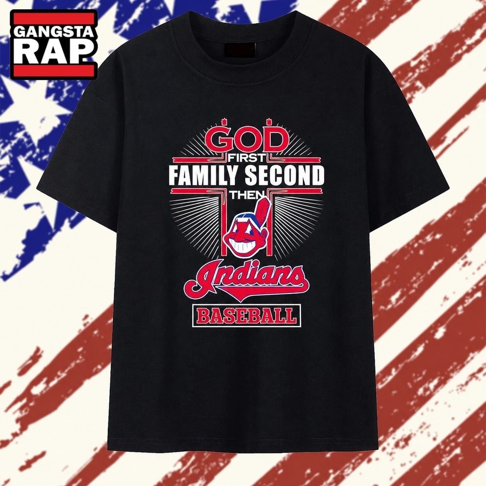 God First Family Second Then Cleveland Indians Baseball T Shirt, Trending 2D Shirt God First Family Second Then Cleveland Indians Baseball T Shirt