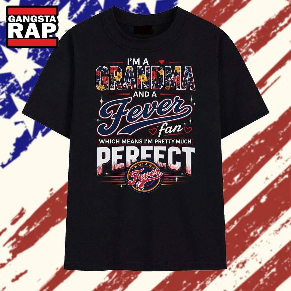 I'm A Grandma And A Fever Fan Pretty Much Perfect WNBA Vintage T Shirt , Trending 2D Shirt I'm A Grandma And A Fever Fan Pretty Much Perfect WNBA Vintage T Shirt , Trending 2D Shirt