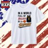 In a World Full of Bullies Be a Sophie Cunningham 8 T Shirt , Vintage Trending Shirt 2 In a World Full of Bullies Be a Sophie Cunningham 8 T Shirt , Vintage Trending Shirt IN A World Full OF Bullies BE A Sophie Cunningham 8 T Shirt
