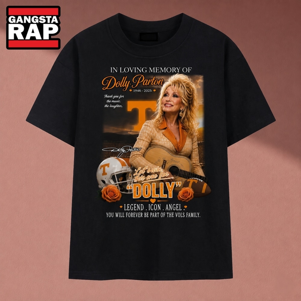 In Loving Memory Of Dolly Parton Tennessee Vols Family Tribute T Shirt, Music 2D Shirt IN Loving Memory OF Dolly Parton Tennessee Vols Family Tribute T Shirt