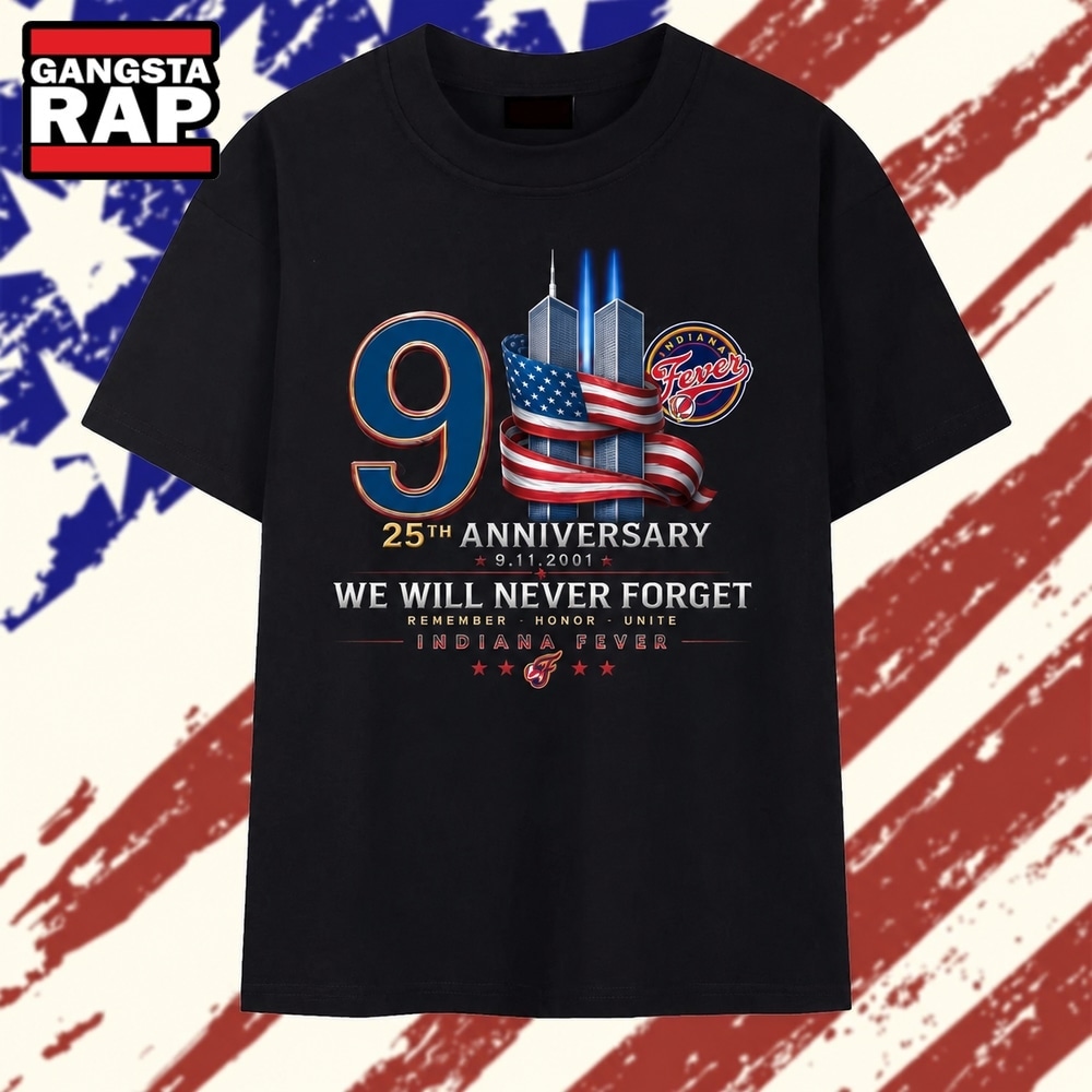 Indiana Fever 911 25th Anniversary We Will Never Forget T Shirt , Vintage Trending Shirt Indiana Fever 911 25th Anniversary WE Will Never Forget T Shirt