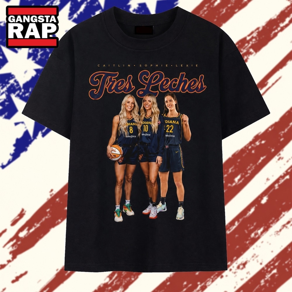 Indiana Fever Tres Leches Trio Caitlin Clark Sophie Lexie Graphic T Shirt , Vintage Trending Shirt Indiana Fever Tres Leches Trio Caitlin Clark Sophie Lexie Graphic T Shirt