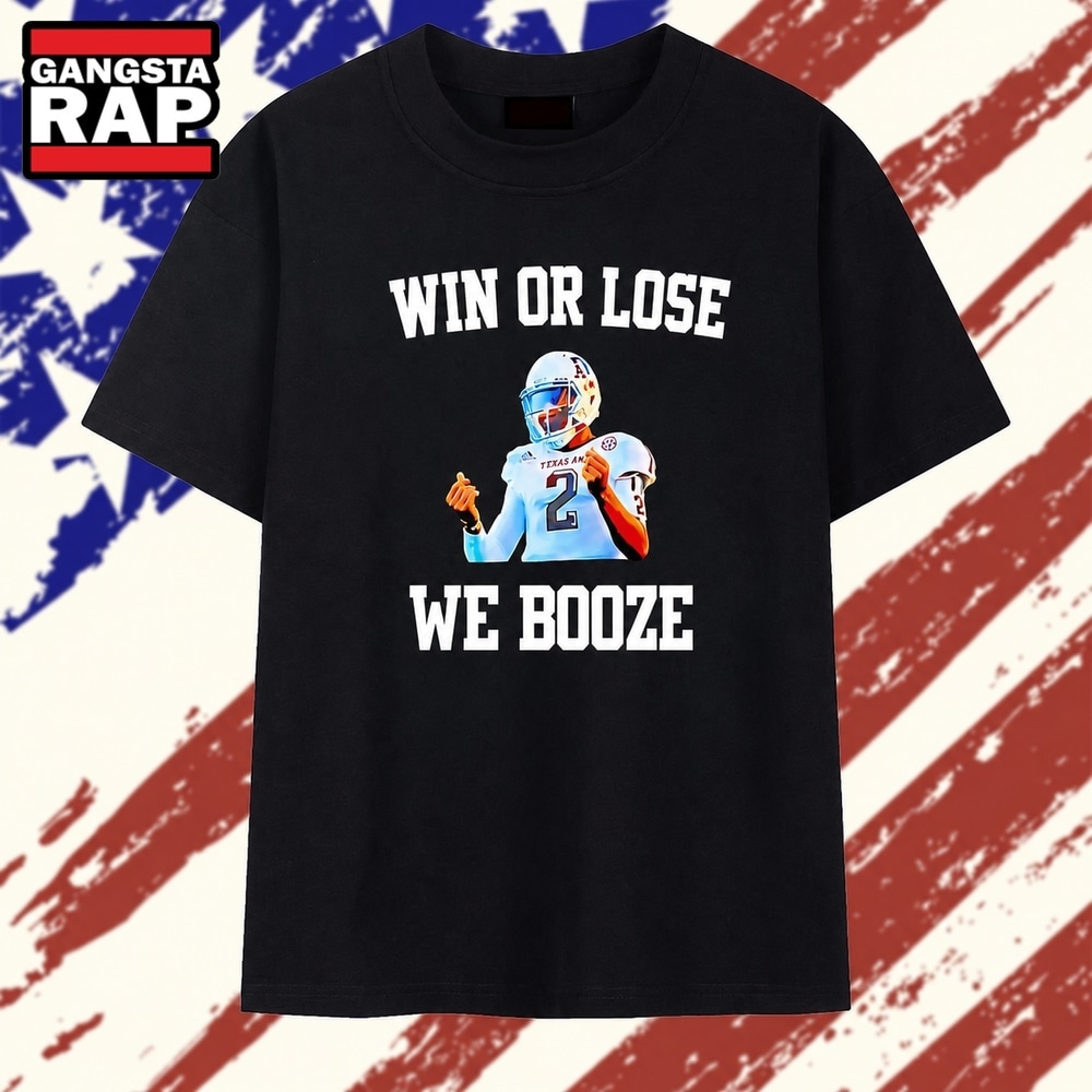 Johnny Manziel Texas A&M Win or Lose We Booze T Shirt, Trending 2D Shirt Johnny Manziel Texas A&M Win or Lose We Booze T Shirt, Trending 2D Shirt