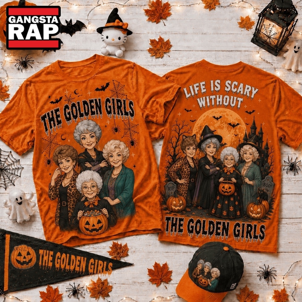 Life Is Scary Without The Golden Girls Halloween 2026 3D Shirt , Music Trending 3D Shirt Life IS Scary Without The Golden Girls Halloween 2026 3D Shirt