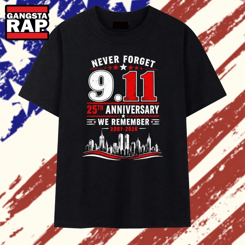 Never forget 911 25th anniversary we remember 2001 2026 T Shirt , Trending 2D Shirt Never Forget 911 25th Anniversary WE Remember 2001 2026 T Shirt