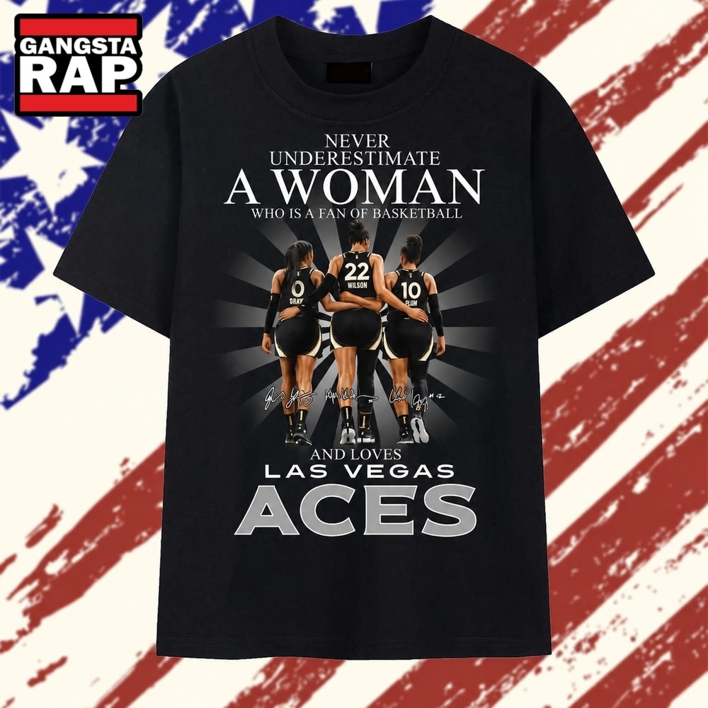 Never Underestimate A Woman Who Loves Las Vegas Aces T Shirt , Trending 2D Shirt Never Underestimate A Woman Who Loves Las Vegas Aces T Shirt