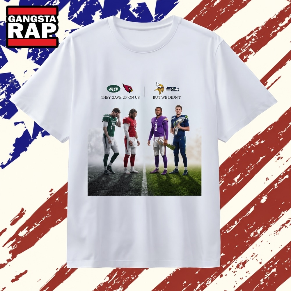 NFL Players They Gave Up on Us but We Didn’t , Trending 2D Shirt Nfl Players They Gave UP ON US But WE Didn T