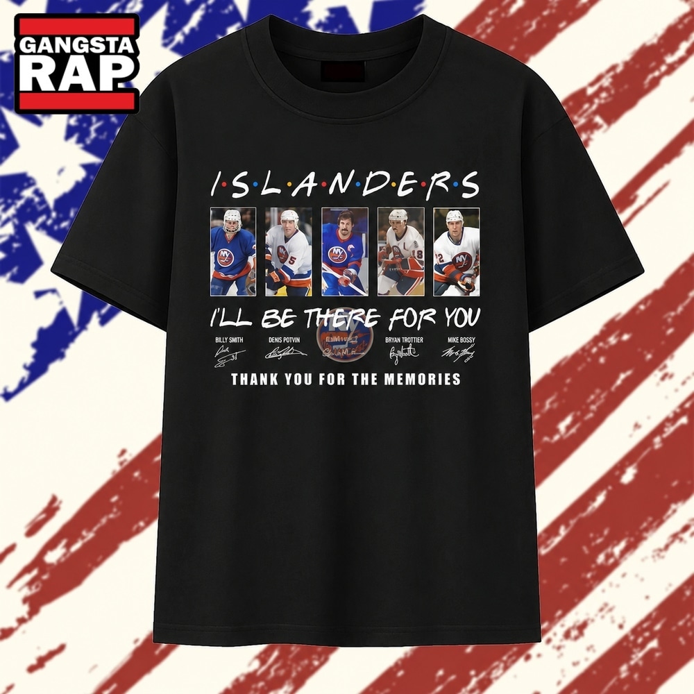 NY Islanders Friends Theme I'll Be There For You Thank You For The Memories T Shirt , Vintage Trending Shirt NY Islanders Friends Theme I'll Be There For You Thank You For The Memories T Shirt , Vintage Trending Shirt