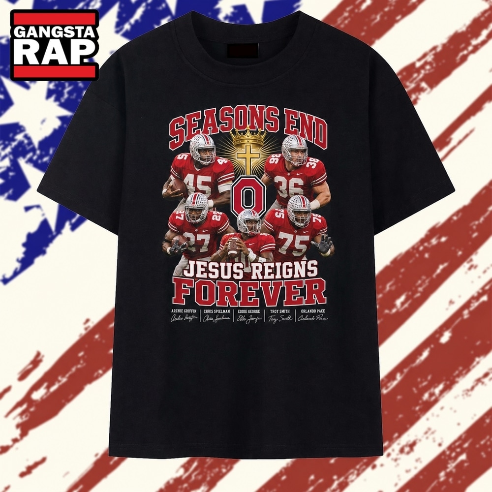 Ohio State Buckeyes Seasons End Jesus Reigns Forever Faith Football Graphic T Shirt, Trending 2D Shirt Ohio State Buckeyes Seasons End Jesus Reigns Forever Faith Football Graphic T Shirt, Trending 2D Shirt