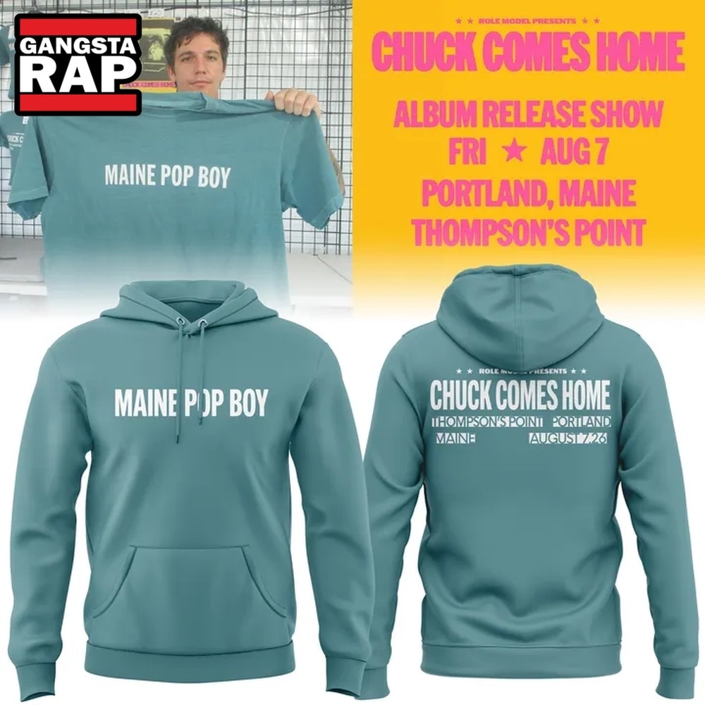 Role Model MAINE POP BOY Chuck Comes Home 2026 Hoodie , Music Trend Shirt Role Model MAINE POP BOY Chuck Comes Home 2026 Hoodie , Music Trend Shirt
