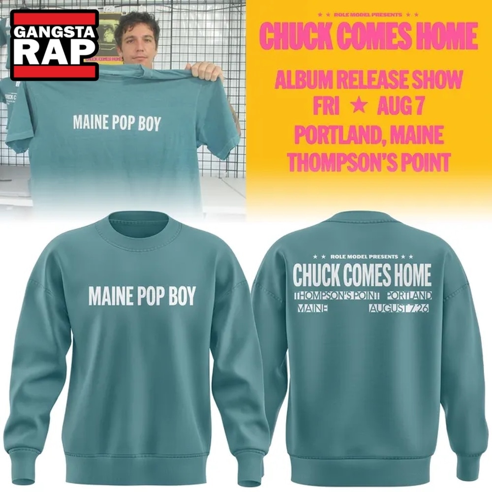 Role Model MAINE POP BOY Chuck Comes Home 2026 Sweatshirt , Music Trend Shirt Role Model MAINE POP BOY Chuck Comes Home 2026 Sweatshirt , Music Trend Shirt