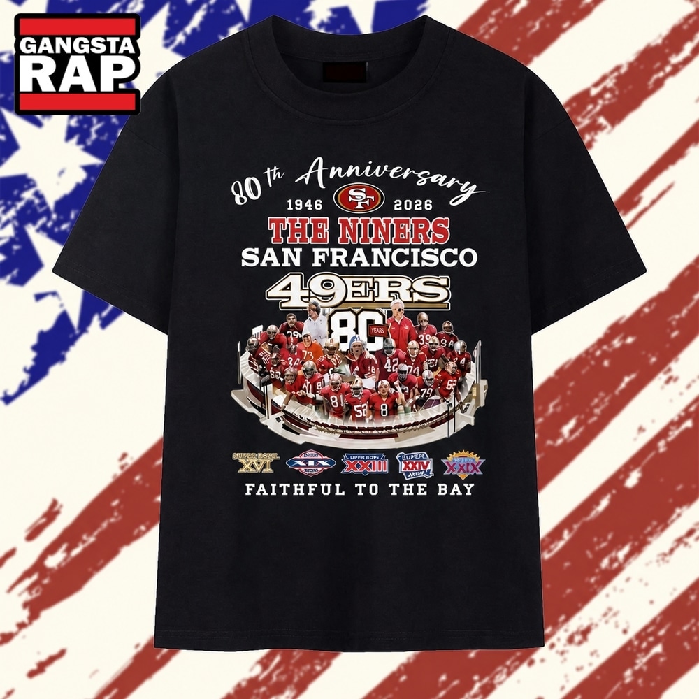 San Francisco 49ers 80th Anniversary 1946 2026 Faithful To The Bay T Shirt, Trending 2D Shirt San Francisco 49ers 80th Anniversary 1946 2026 Faithful TO The Bay T Shirt