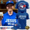 Toronto Blue Jays x JESUS WON 2026 T Shirt 2 Toronto Blue Jays x JESUS WON 2026 T Shirt