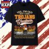 Vintage USC Trojans Yes I'm Old But I Saw Greatness Football T Shirt, Trending 2D Shirt Vintage Usc Trojans Yes I M Old But I Saw Greatness Football T Shirt