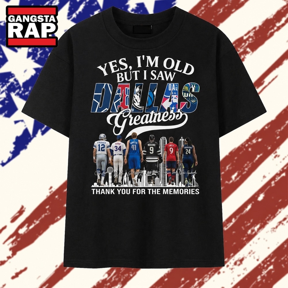 Yes I'm Old But I Saw Dallas Sports Greatness Thank You For The Memories T Shirt , Vintage Trending Shirt Yes I'm Old But I Saw Dallas Sports Greatness Thank You For The Memories T Shirt , Vintage Trending Shirt