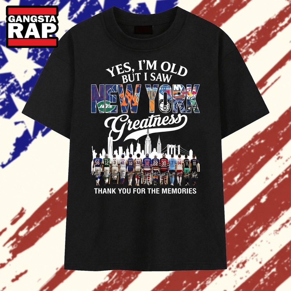 Yes I'm Old But I Saw New York Sports Greatness Thank You For The Memories T Shirt , Vintage Trending Shirt Yes I'm Old But I Saw New York Sports Greatness Thank You For The Memories T Shirt , Vintage Trending Shirt