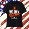 Baltimore Orioles We Own October 2026 Postseason T Shirt, Trending 2D Shirt 2 Baltimore Orioles We Own October 2026 Postseason T Shirt, Trending 2D Shirt Baltimore Orioles WE Own October 2026 Postseason T Shirt