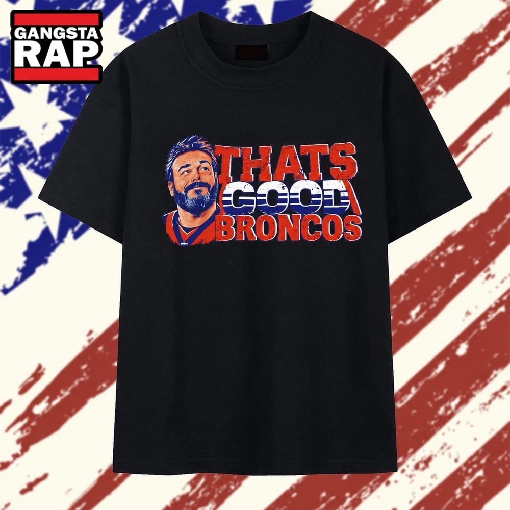 Brandon Perna Thats Good Broncos NFL T Shirt, Trending 2D Shirt Brandon Perna Thats Good Broncos NFL T Shirt, Trending 2D Shirt