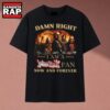 Damn Right I Am A Judas Priest Fan Now And Forever Heavy Metal T Shirt, Music 2D Shirt 2 Damn Right I Am A Judas Priest Fan Now And Forever Heavy Metal T Shirt, Music 2D Shirt Damn Right I AM A Judas Priest Fan Now And Forever Heavy Metal T Shirt