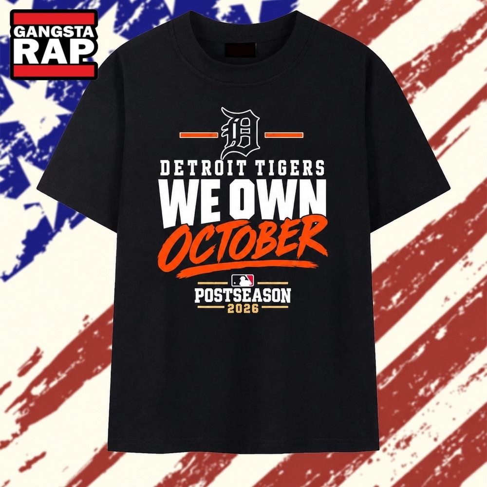 Detroit Tigers We Own October Postseason 2026 T Shirt, Trending 2D Shirt Detroit Tigers We Own October Postseason 2026 T Shirt, Trending 2D Shirt