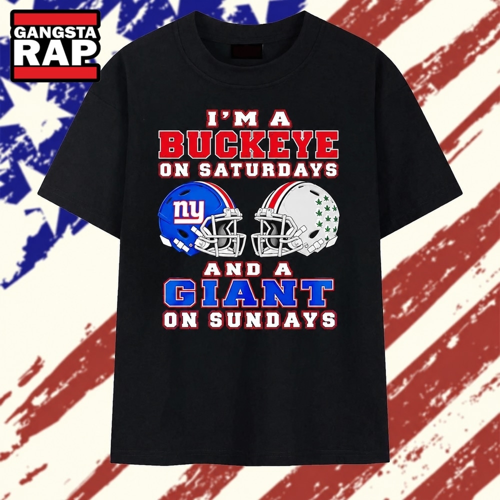 I’m a Buckeye on Saturdays and a Giant on Sundays T Shirt, Trending 2D Shirt I M A Buckeye ON Saturdays And A Giant ON Sundays T Shirt