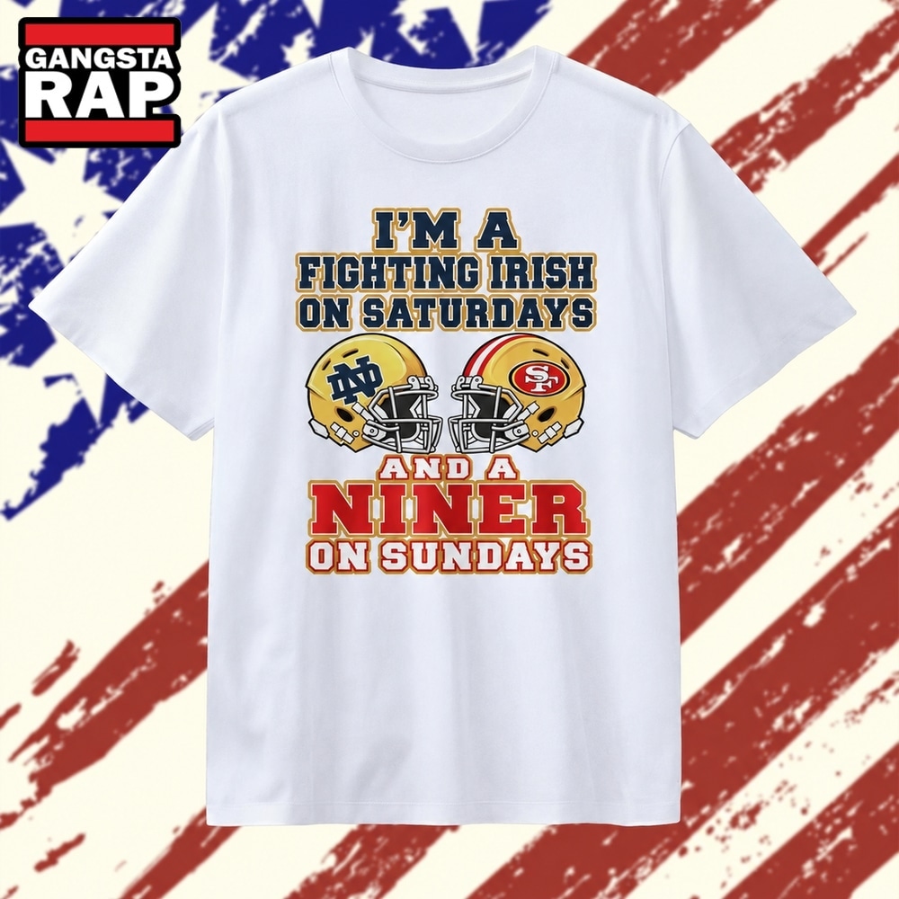I’m a Fighting Irish on Saturdays and a Niner on Sundays T Shirt, Trending 2D Shirt I M A Fighting Irish ON Saturdays And A Niner ON Sundays T Shirt