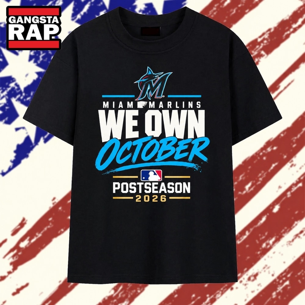 Miami Marlins We Own October 2026 Postseason T Shirt, Trending 2D Shirt Miami Marlins WE Own October 2026 Postseason T Shirt