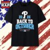Philadelphia Phillies 2026 Back to October Postseason T Shirt, Trending 2D Shirt Philadelphia Phillies 2026 Back TO October Postseason T Shirt