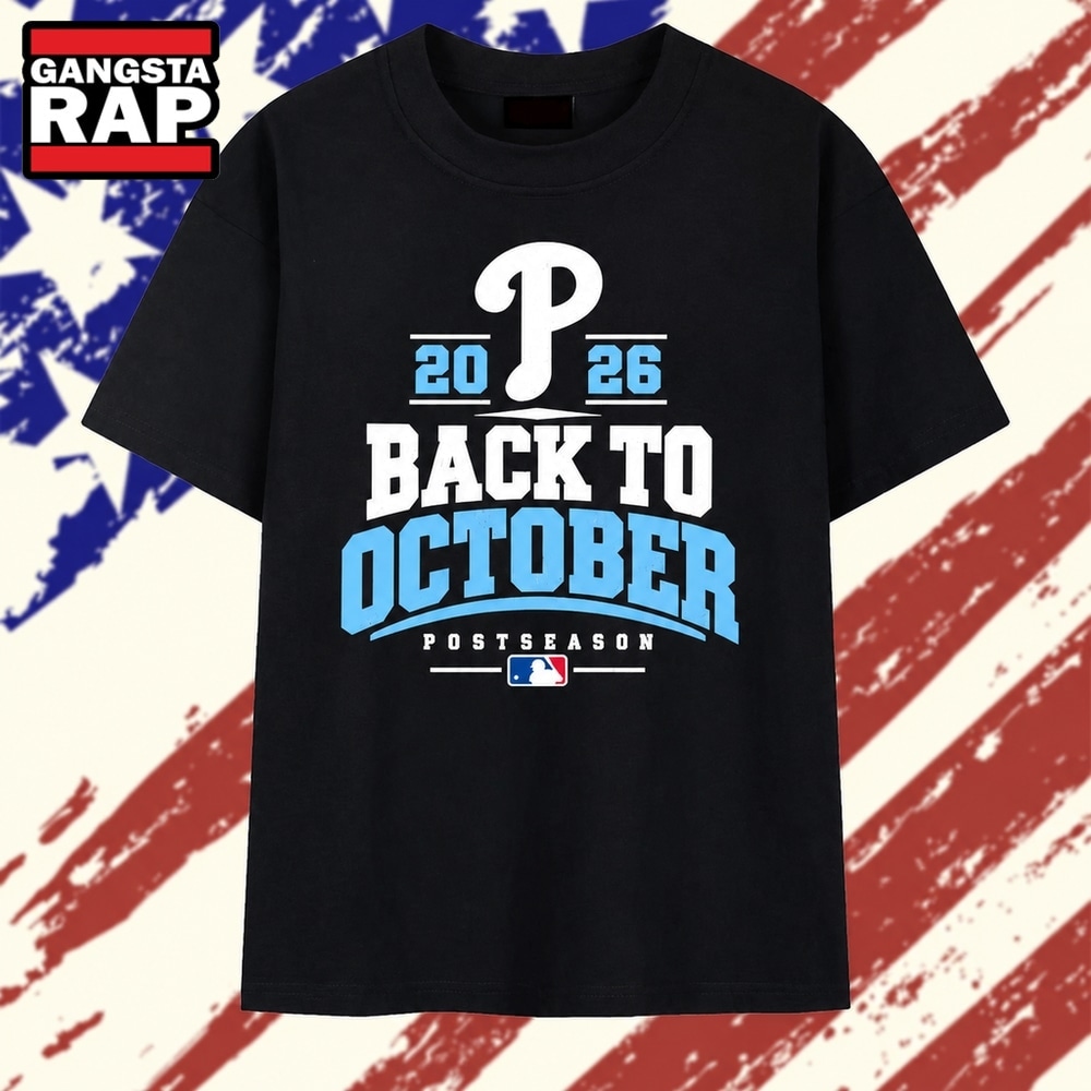 Philadelphia Phillies 2026 Back to October Postseason T Shirt, Trending 2D Shirt Philadelphia Phillies 2026 Back TO October Postseason T Shirt