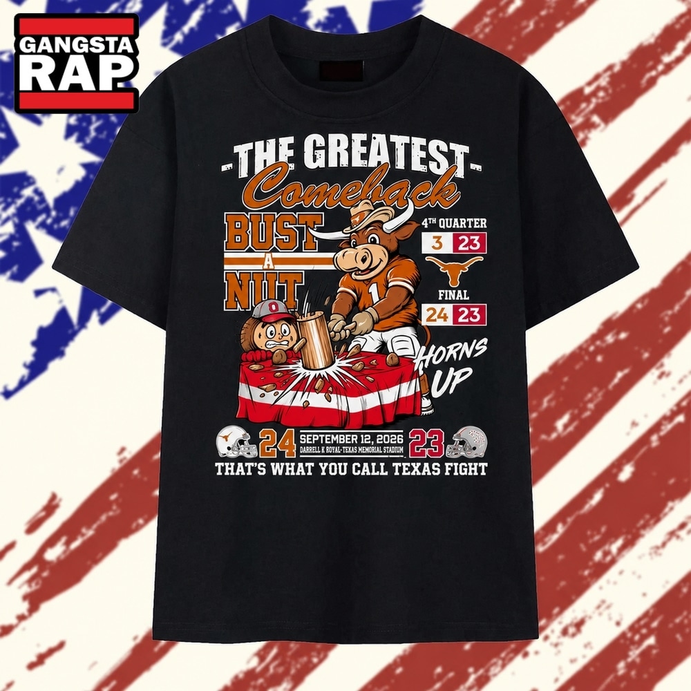 Texas Longhorns The Greatest Comeback Bust A Nut Horns Up T Shirt, Trending 2D Shirt Texas Longhorns The Greatest Comeback Bust A Nut Horns Up T Shirt, Trending 2D Shirt