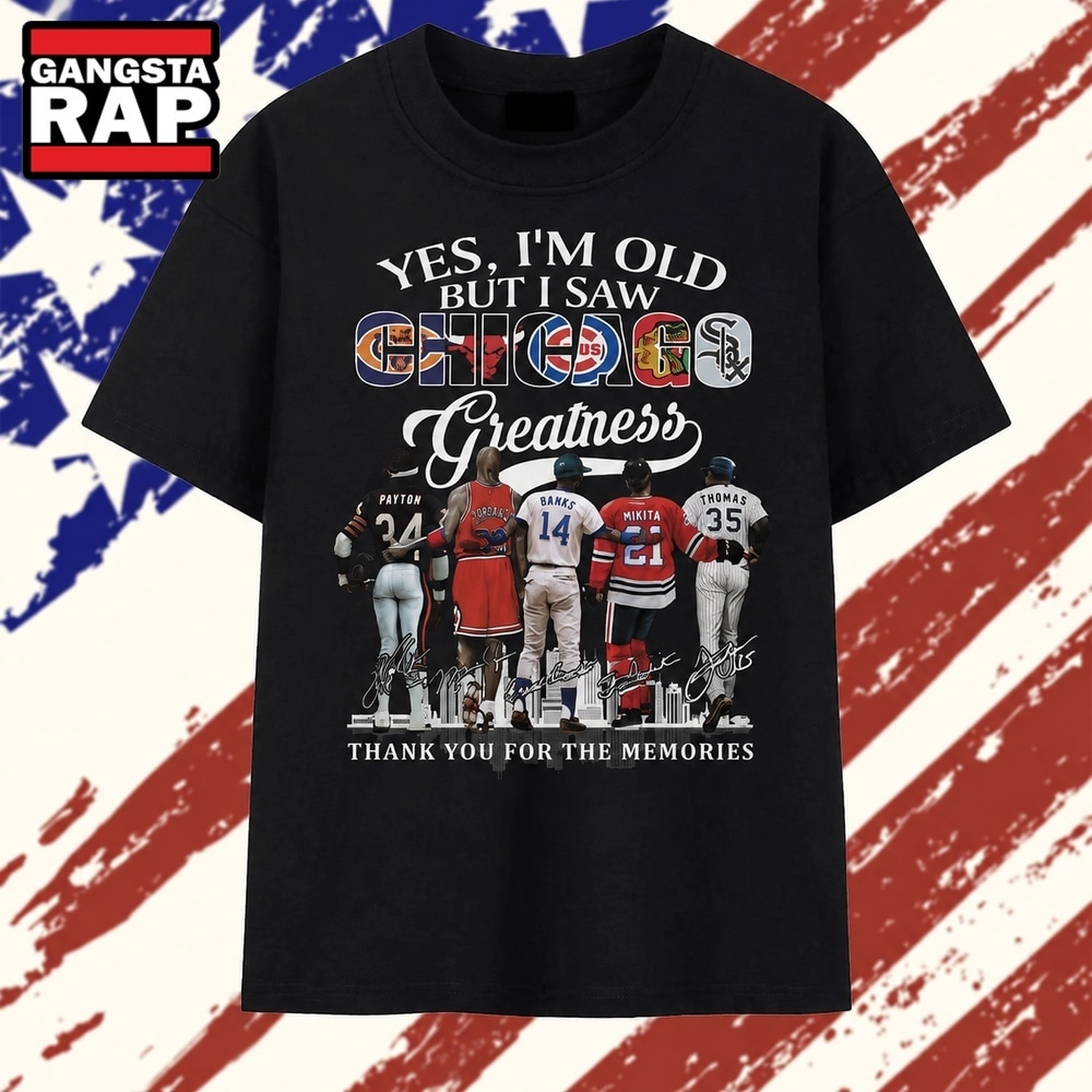 Yes I'm Old But I Saw Chicago Greatness Signatures Graphic T Shirt, Trending 2D Shirt Yes I'm Old But I Saw Chicago Greatness Signatures Graphic T Shirt, Trending 2D Shirt