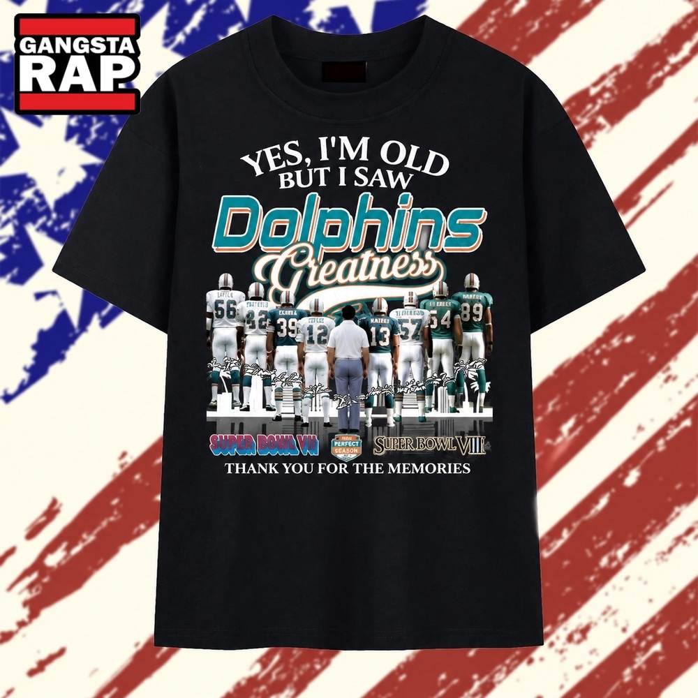 Yes I'm Old But I Saw Dolphins Greatness Super Bowl Signatures T Shirt, Trending 2D Shirt Yes I'm Old But I Saw Dolphins Greatness Super Bowl Signatures T Shirt, Trending 2D Shirt