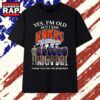 Yes I'm Old But I Saw Knicks Greatness Signatures Vintage T Shirt, Trending 2D Shirt Yes I M Old But I Saw Knicks Greatness Signatures Vintage T Shirt
