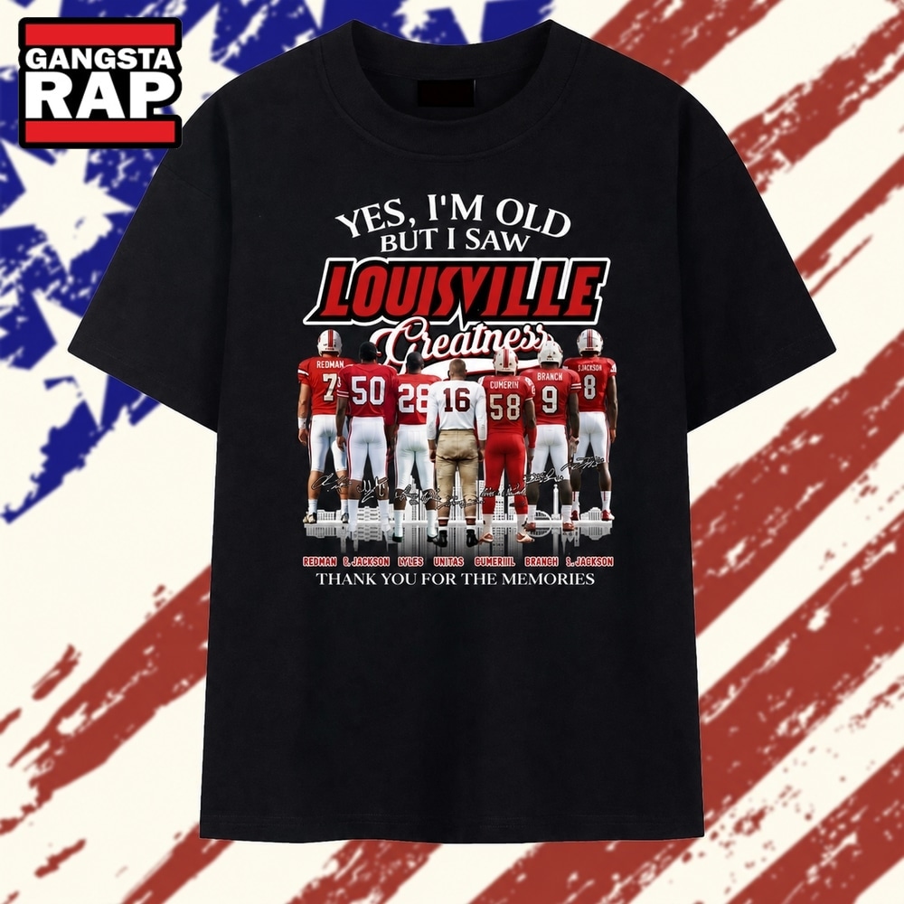 Yes I'm Old But I Saw Louisville Football Greatness Signatures T Shirt, Trending 2D Shirt Yes I'm Old But I Saw Louisville Football Greatness Signatures T Shirt, Trending 2D Shirt