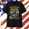 Yes I'm Old But I Saw Packers Greatness Signatures T Shirt, Trending 2D Shirt 3 Yes I'm Old But I Saw Packers Greatness Signatures T Shirt, Trending 2D Shirt Yes I M Old But I Saw Packers Greatness Signatures T Shirt