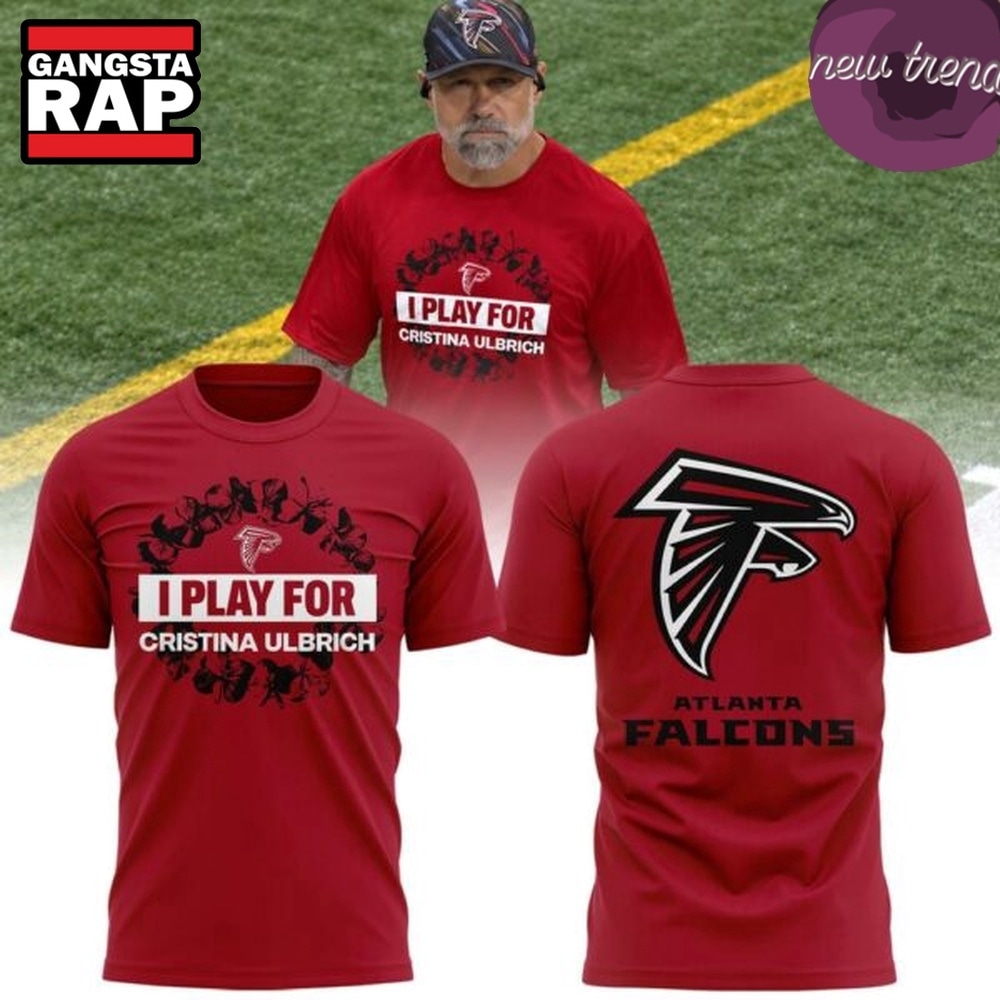 Atlanta Falcons I Play For Cristina Ulbrich Crucial Catch 2026 T Shirt, Trending Design Shirt Atlanta Falcons I Play For Cristina Ulbrich Crucial Catch 2026 T Shirt, Trending Design Shirt