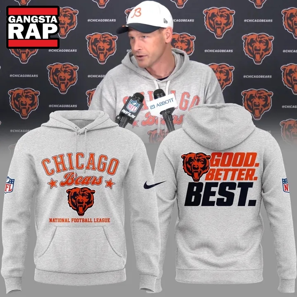 Chicago Bears Good Better Best 2026 Limited Edition White Hoodie, Trending Design Shirt Chicago Bears Good Better Best 2026 Limited Edition White Hoodie, Trending Design Shirt