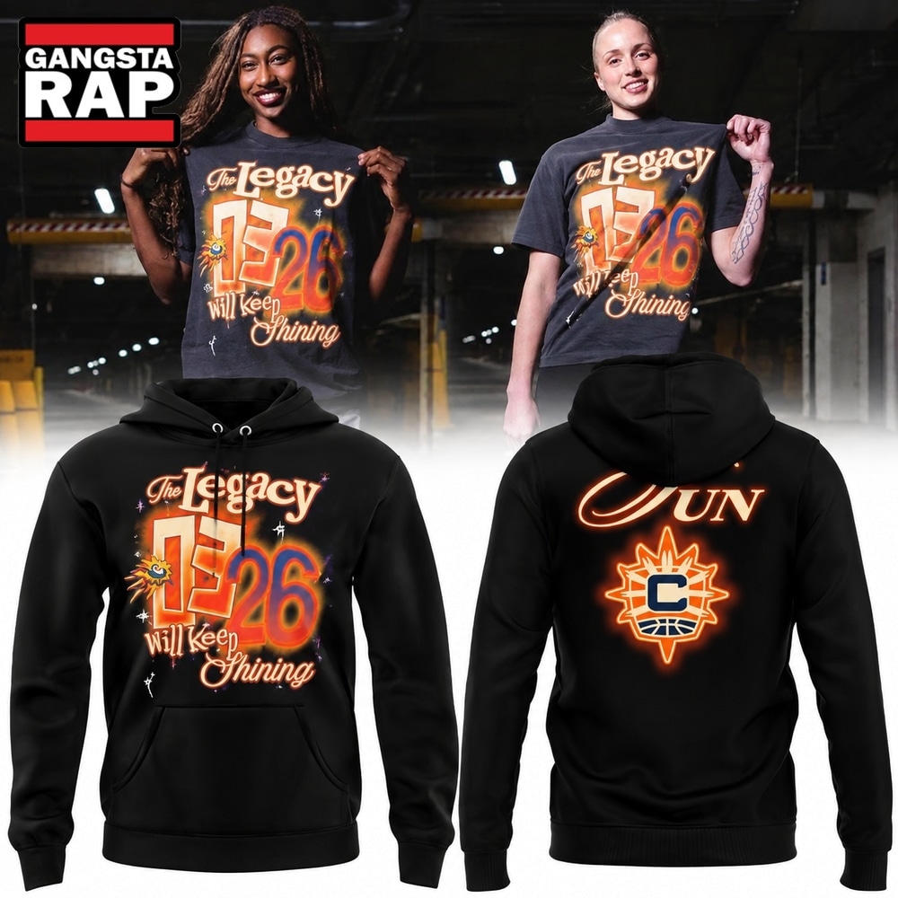 Connecticut Sun The Legacy Will Keep Shining 2026 Limited Hoodie, Trending Design Shirt Connecticut Sun The Legacy Will Keep Shining 2026 Limited Hoodie