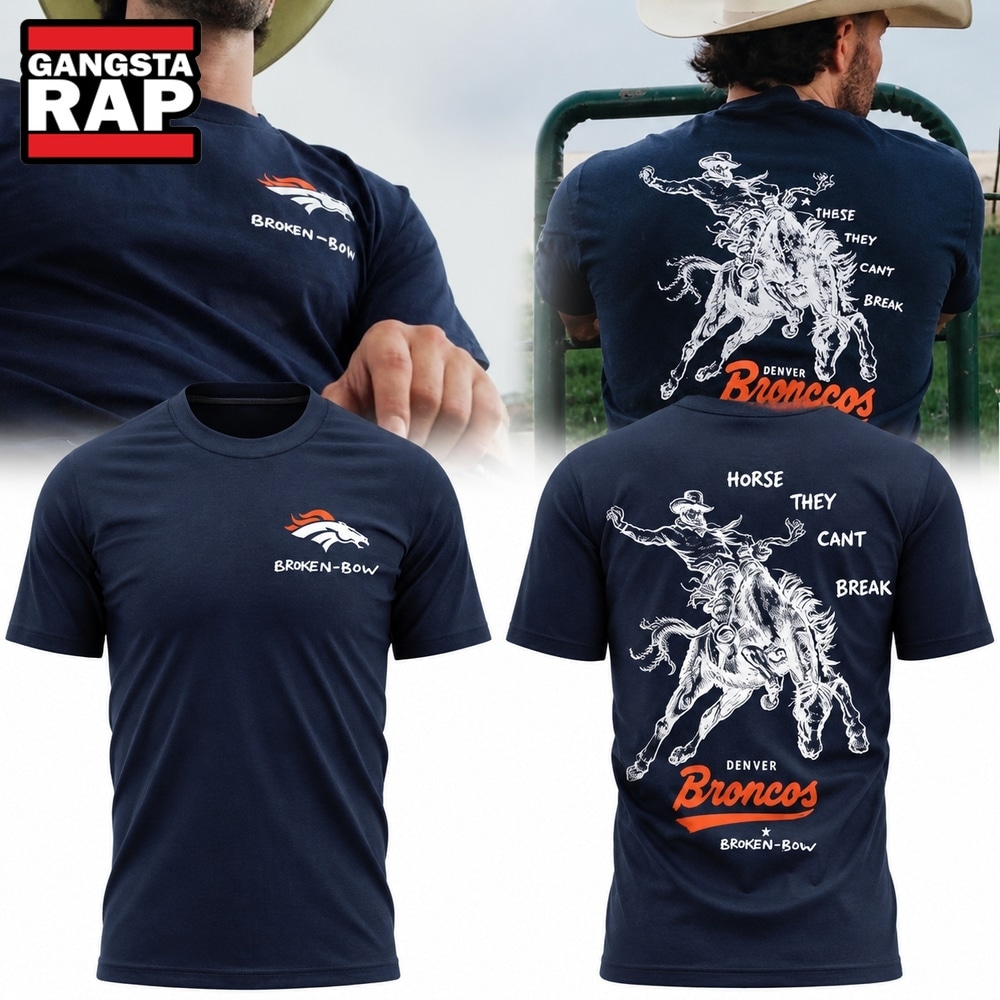 Denver Broncos Broken Bow Horse They Can’t Break 2026 T Shirt, Trending Design Shirt Denver Broncos Broken Bow Horse They Can T Break 2026 T Shirt
