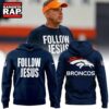 Denver Broncos Follow Jesus Limited Edition Hoodie, Trending Design Shirt 2 Denver Broncos Follow Jesus Limited Edition Hoodie, Trending Design Shirt Denver Broncos Follow Jesus Limited Edition Hoodie