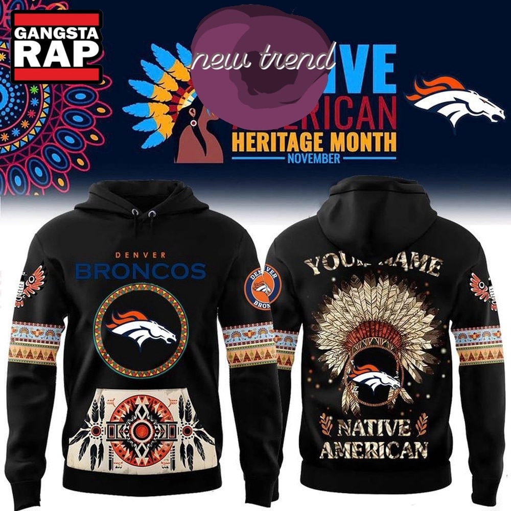 Denver Broncos Native American Heritage Month Custom Name Hoodie, Trending Design Shirt Denver Broncos Native American Heritage Month Custom Name Hoodie, Trending Design Shirt